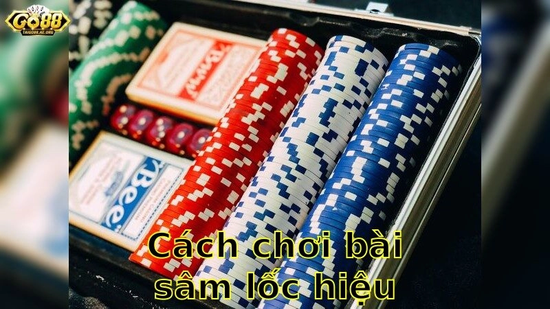 Cách Chơi Bài Sâm Lốc Hiệu Quả – Vươn Tới Đỉnh Cao 2025